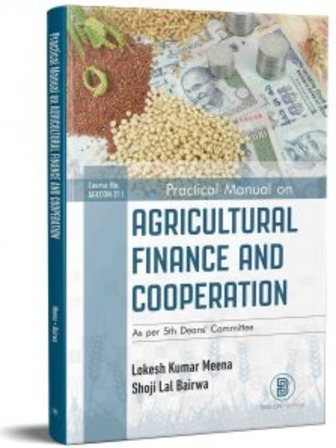 Practical Manual on Agricultural Finance and Cooperation - As per 5th Deans Committee