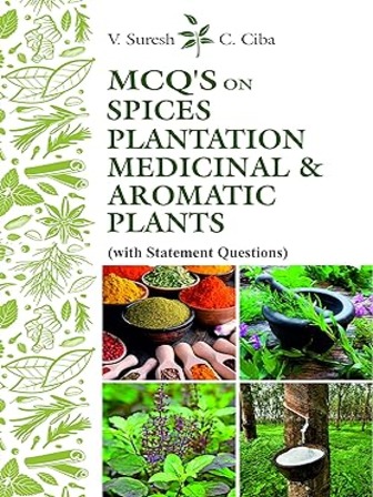 MCQs on Spices Plantation Medicinal And Aromatic Plants with Statement Questions