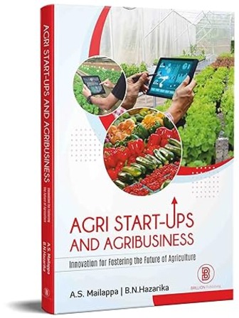 Agri Start Ups and Agribusiness - Innovation for Fostering The Future of Agriculture