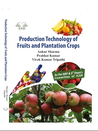 Production Technology of Fruits and Plantation Crops