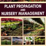 Plant Propagation And Nursery Management