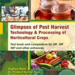 Glimpses of Post Harvest Technology and Processing of Horticultural Crops