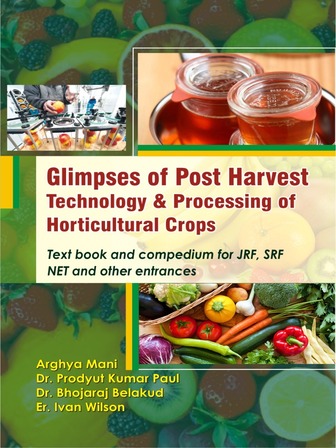 Glimpses of Post Harvest Technology and Processing of Horticultural Crops