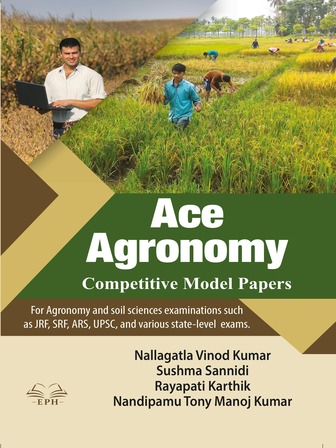 Ace Agronomy Competitive Model Papers For Agronomy And Soil Sciences Examinations Such as JRF, SRF, ARS, UPSC, And Various State-level Exams.