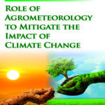 Role of Agrometeorology to Mitigate the Impact of Climate Change