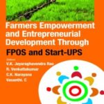 Farmers Empowerment and Entrepreneurial Development Through FPOS and Start-UPS