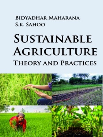 Sustainable Agriculture Theory and Practices