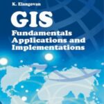 GIS: Fundamentals,Applications and Implementations