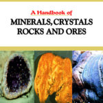 A Handbook of Minerals, Crystals, Rocks and Ores
