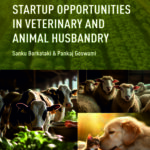 Entrepreneurial and Startup Opportunities in Veterinary and Animal Husbandry