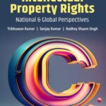 Intellectual Property Rights : National And Global Perspectives