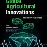 Global Agricultural Innovations: Seeds of Progress