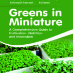 Greens in Miniature: A Comprehensive Guide to Cultivation, Nutrition and Innovation