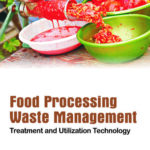 Food Processing Waste Management: Treatment and Utilization Technology