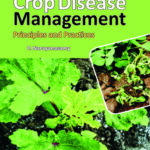 Crop Diseases Management: Principles and Practices