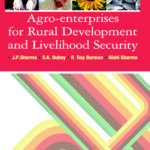 Agro-Enterprises for Rural Development and Livelihood Security