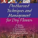 Postharvest Techniques and Management for Dry Flowers