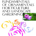 Fundamentals of Ornamental Horticulture and Landscape Gardening