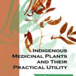 Indigenous Medicinal Plants and Their Practical Utility