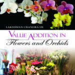Value Addition in Flowers and Orchids