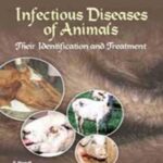 Infectious Diseases of Animals Their Identification and Treatment