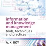 Information and Knowledge Management: Tools,Techniques and Practices