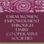 Farm Women Empowerment Through Dairy Co-Operative Societies