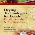 Drying Technologies for Foods: Fundamentals & Applications: Part I