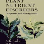 Plant Nutrient Disorders: Diagnosis and Management