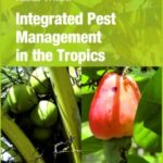 Integrated Pest Management in The Tropics (Completes in 2 Parts)
