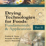 Drying Technologies for Foods: Fundamentals & Applications: Part II