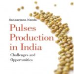 Pulses Production in India: Challenges and Opportunities