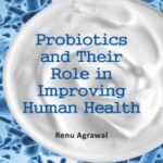 Probiotics and Their Role in Improving Human Health