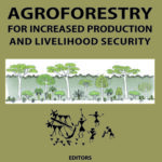 Agroforestry for Increased Production and Livelihood Security