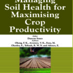 Managing Soil Health for Maximising Crop Productivity