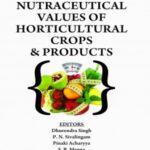 Nutraceutical Values of Horticultural Crops and Products