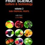 Sub-Tropical Fruits: Vol.03: Fruit Science Culture & Technology