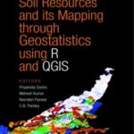 Soil Resources and Its Mapping Through Geostatistics Using R and QGIS