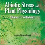 Abiotic Stress and Plant Physiology, Volume 02: Productivity