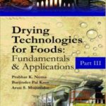 Drying Technologies for Foods: Fundamentals & Applications: Part III