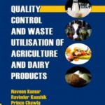 Quality Control and Waste Utilization of Agriculture and Dairy Products