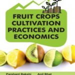 Fruit Crops: Cultivation Practices and Economics