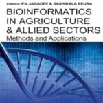 Bioinformatics in Agriculture and Allied Sectors: Methods and Applications