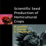 Scientific Seed Production of Horticultural Crops