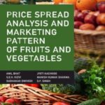 Price Spread Analysis and Marketing Pattern of Fruits and Vegetables