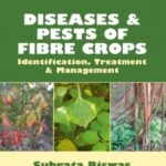Diseases and Pests of Fibre Crops: Identification, Treatment and Management