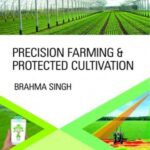 Precision Farming and Protected Cultivation