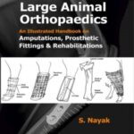 Large Animal Orthopedics: An Illustrated Handbook on Amputations, Prosthetic Fittings and Rehabilitations
