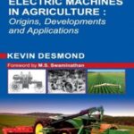 Electric Machines in Agriculture: Origin,Development and Applications
