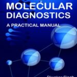 Molecular Diagnostics : A Practical Manual